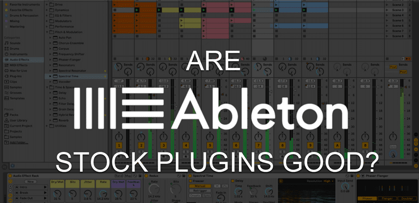 Are Ableton Live Stock Plugins Good enough?
