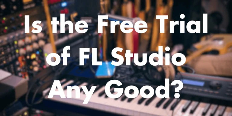 Is The Free Trial of FL Studio Good?